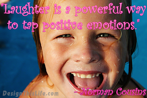 Laughter is a powerful way to tap positive emotions